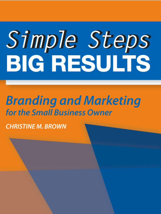 Simple Steps Big Results Branding and Marketing for the Small Business Owner web