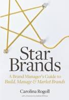 Star Brands A Brand Managers Guide to Build Manage and Market Brands
